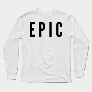 Epic Long Sleeve T-Shirt